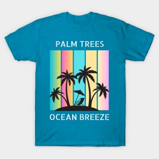 Palm Trees, Ocean Breeze, Beach Day T-Shirt